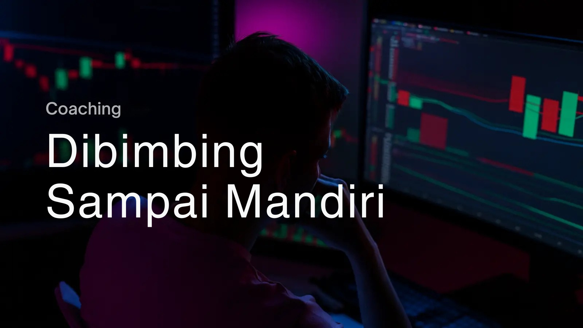 Bukan Cuma Program Belajar Trading, Tapi Dibimbing Sampai Mandiri.